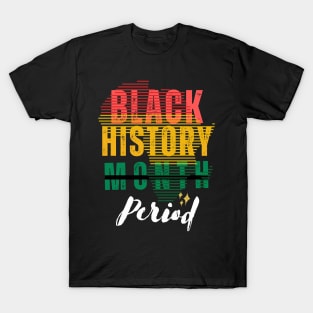 Black History Month Period African American 2023 T-Shirt